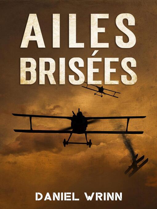 Title details for Ailes Brisées by Daniel Wrinn - Available